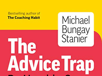 The Advice Trap - Michael Bungay Stanier
